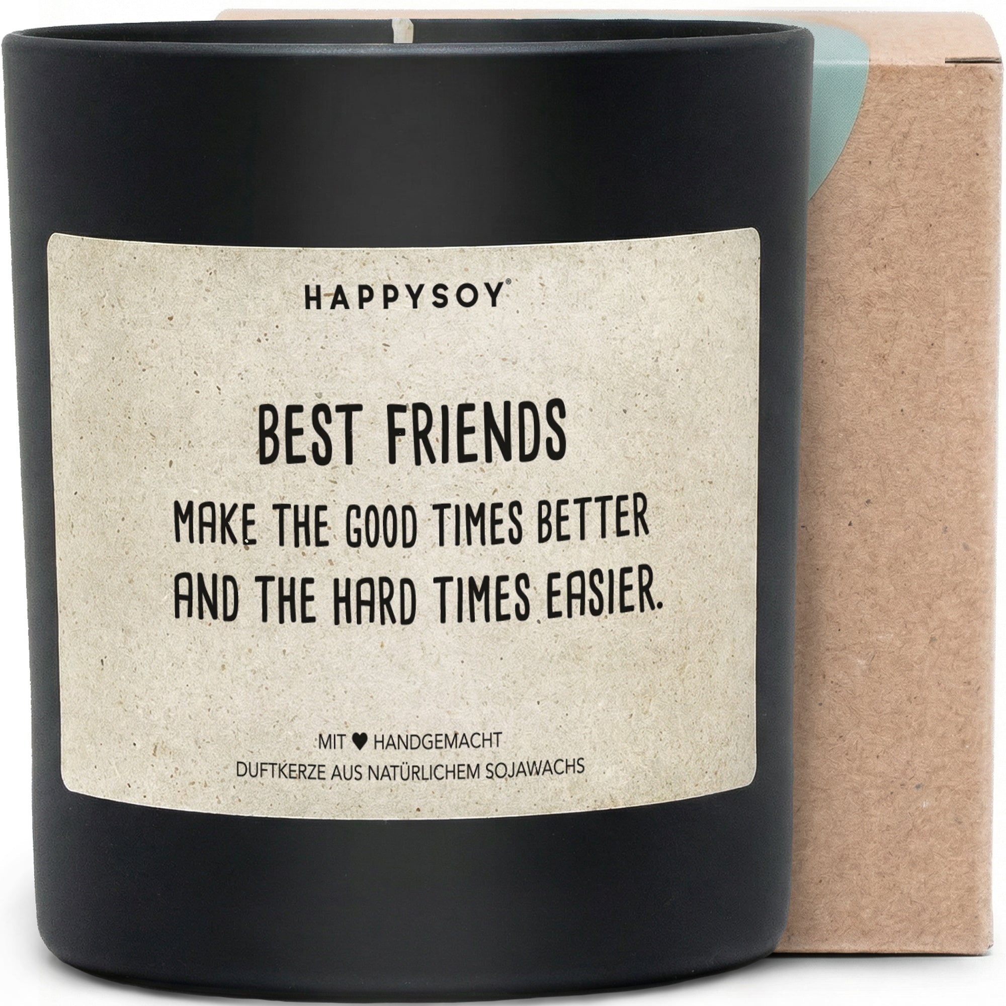 Duftkerze - Best friends make the good times better and the hard times easier. - Happysoy®