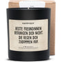 Duftkerze - Beste Freundinnen beruhigen sich nicht. Sie regen sich zusammen auf. - Happysoy®