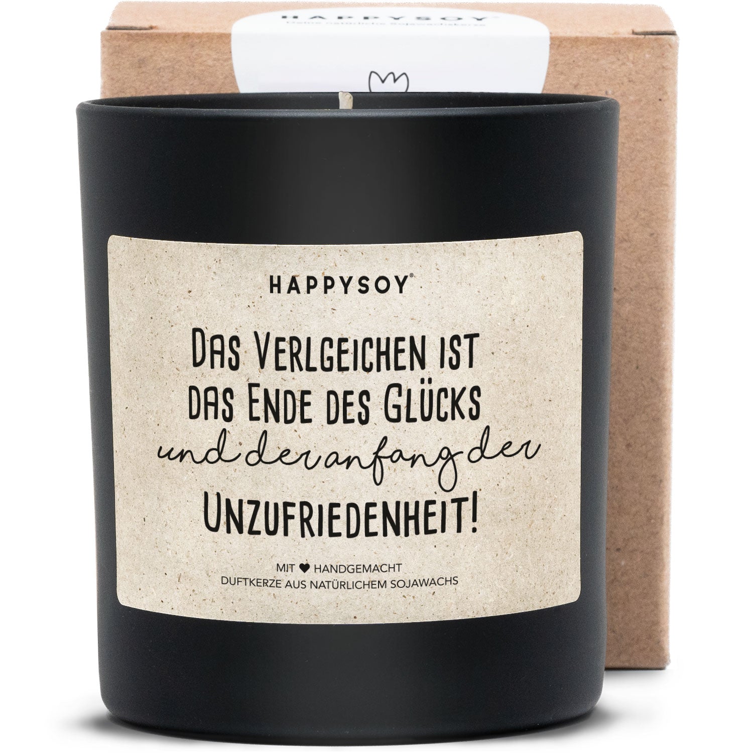 Duftkerze - Das Verlgeichen ist das Ende des Glücks und der Anfang der Unzufriedenheit! - Happysoy®