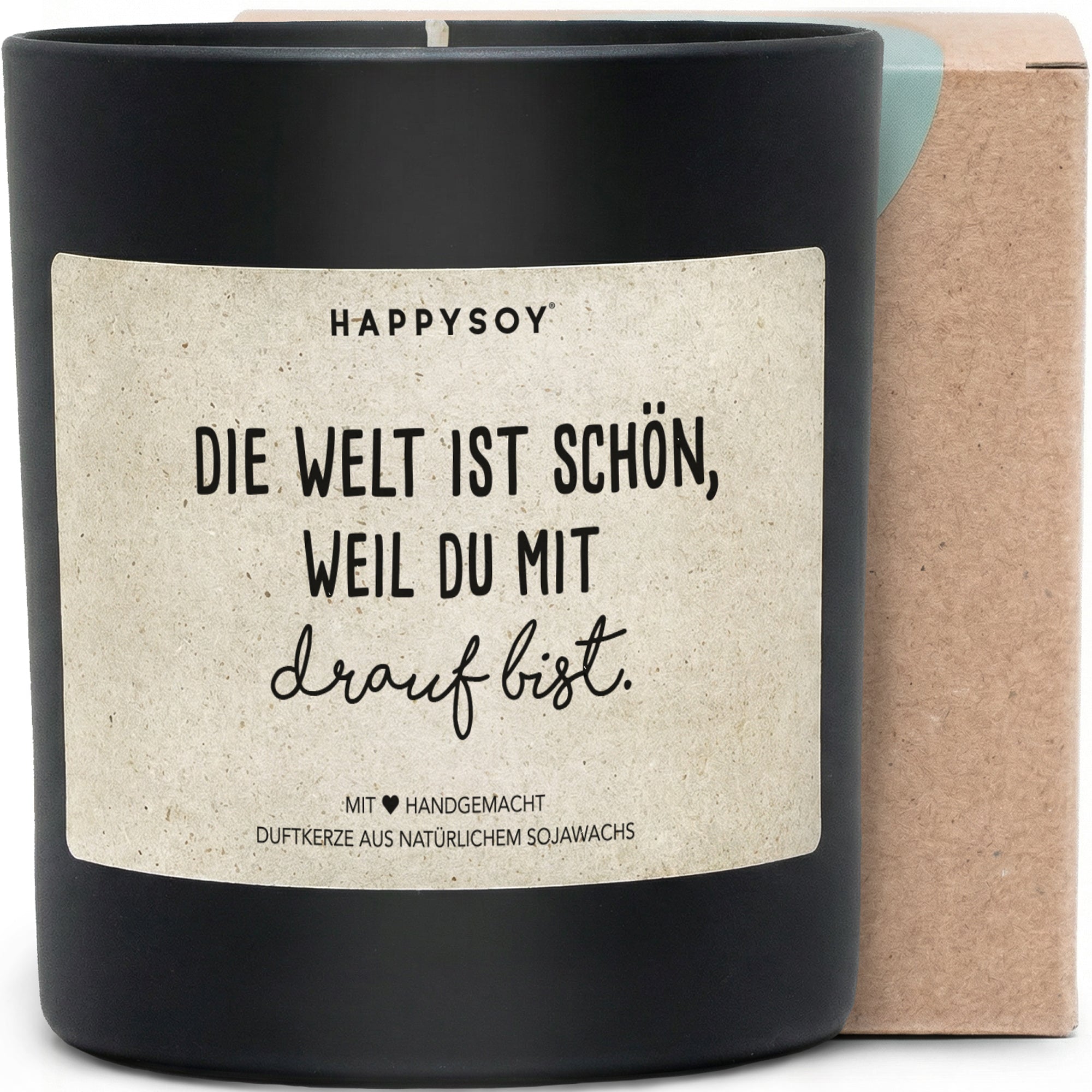 Duftkerze - Die Welt ist schön, weil du mit drauf bist. - Happysoy®