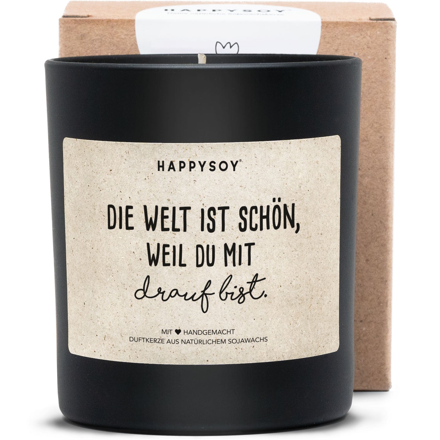 Duftkerze - Die Welt ist schön, weil du mit drauf bist. - Happysoy®