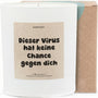 Duftkerze - Dieser Virus hat keine Chance gegen dich - Happysoy®