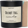 Duftkerze - Du bist toll. Nur mal so. - Happysoy®