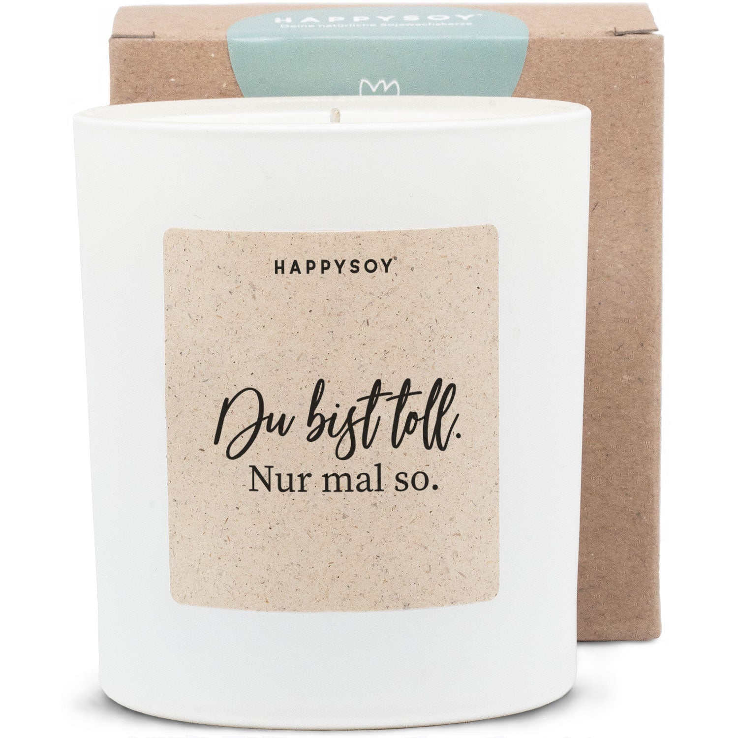 Duftkerze - Du bist toll. Nur mal so. - Happysoy®
