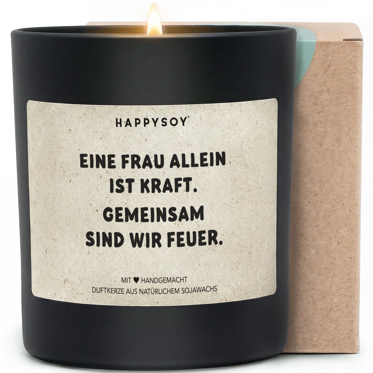 Duftkerze - Eine Frau allein ist Kraft. Gemeinsam sind wir Feuer. - Happysoy®