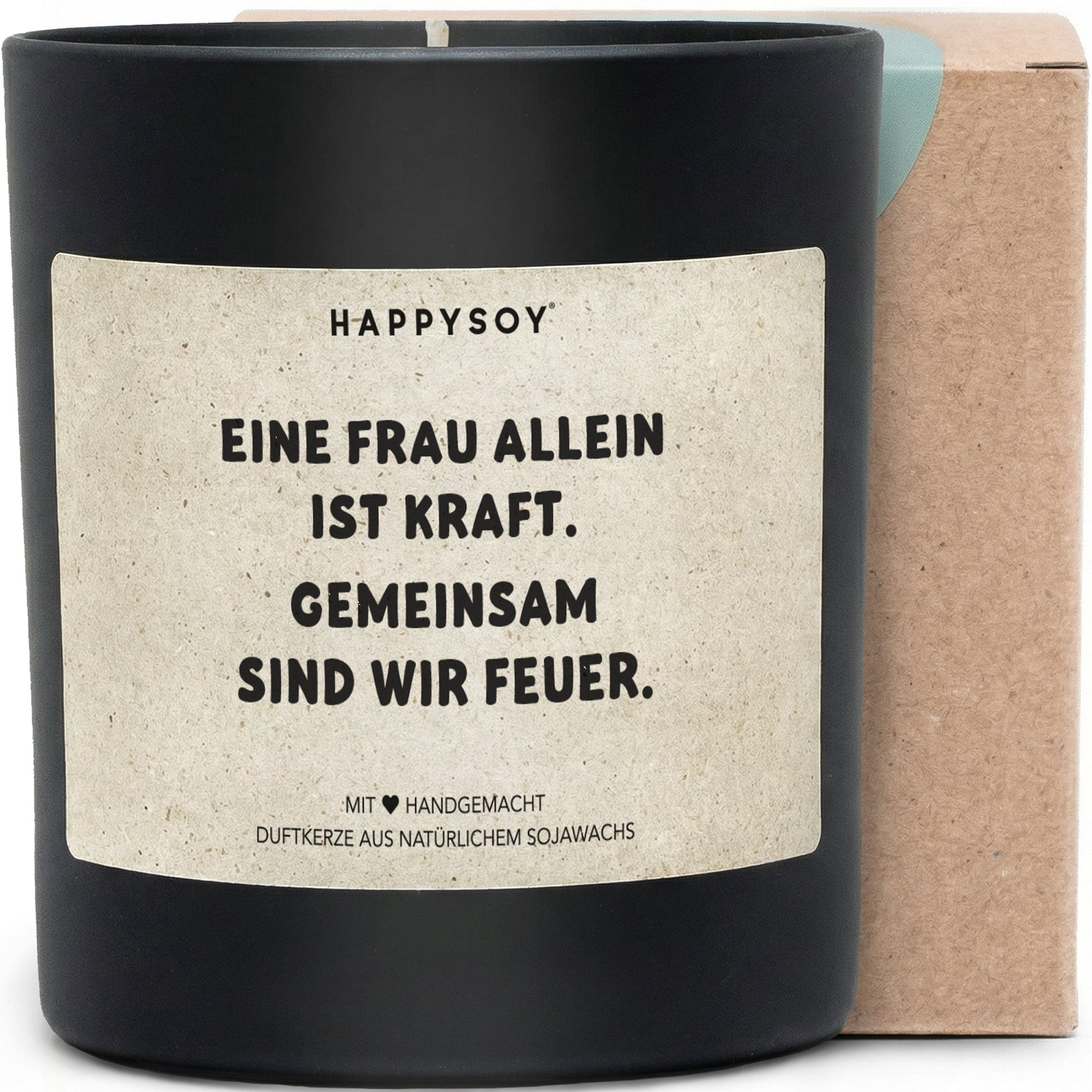 Duftkerze - Eine Frau allein ist Kraft. Gemeinsam sind wir Feuer. - Happysoy®