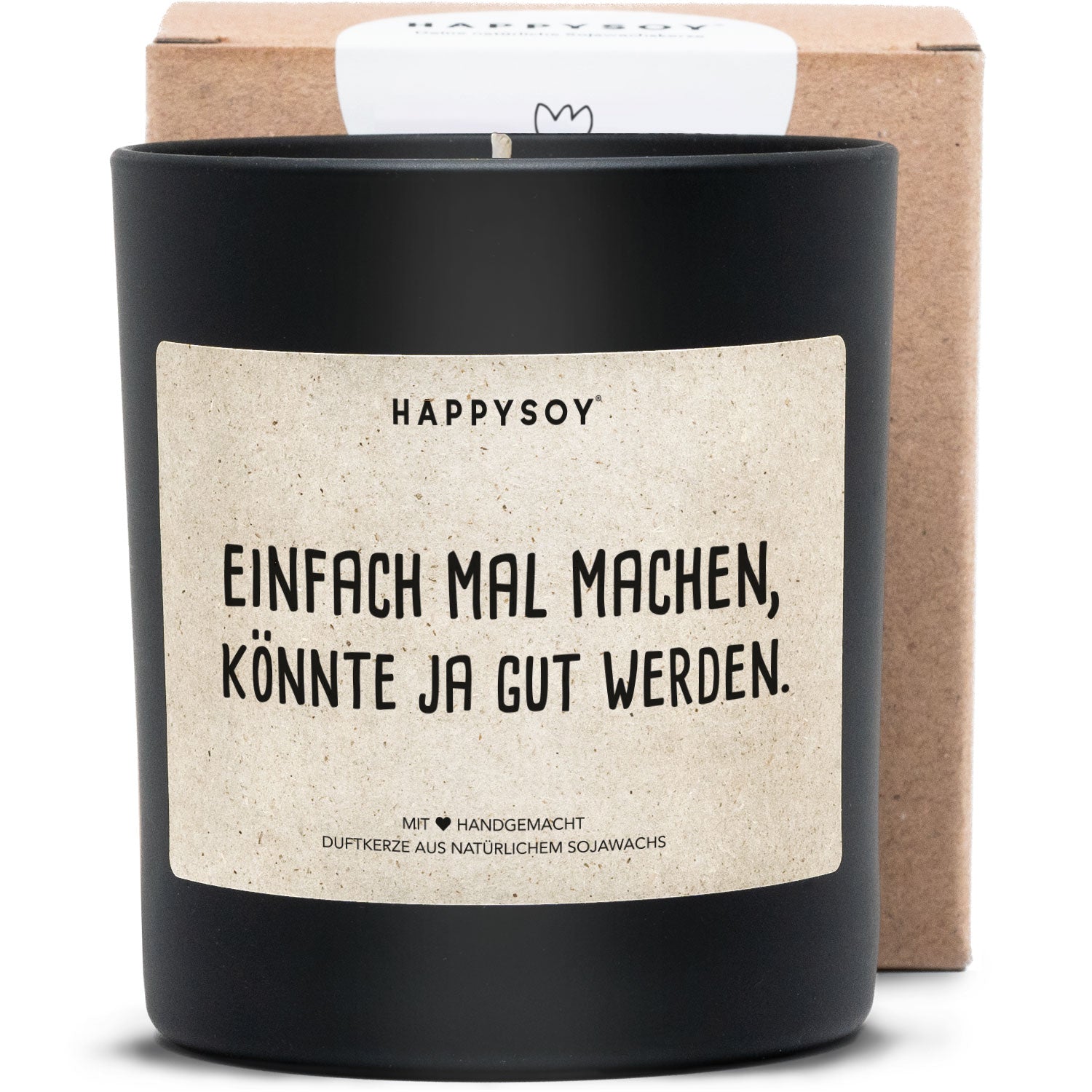 Duftkerze - Einfach mal machen, könnte ja gut werden. - Happysoy®