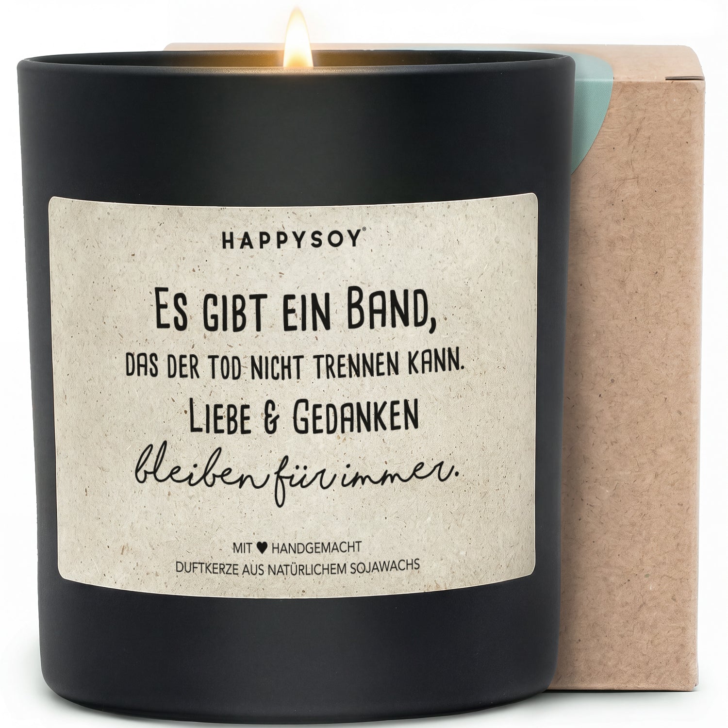 Duftkerze - Es gibt ein Band, das der Tod nicht trennen kann. Liebe & Gedanken bleiben für immer. . . - Happysoy®