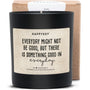 Duftkerze - Everyday might not be good but there is something good in everyday - Happysoy®