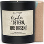 Duftkerze - Frohe Ostern, ihr Hasen! - Happysoy®