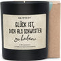 Duftkerze - Glück ist, dich als Schwester zu haben. - Happysoy®