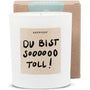 Duftkerze - HAPPYSOY® by Steffi Bauer Du bist so toll - Happysoy®