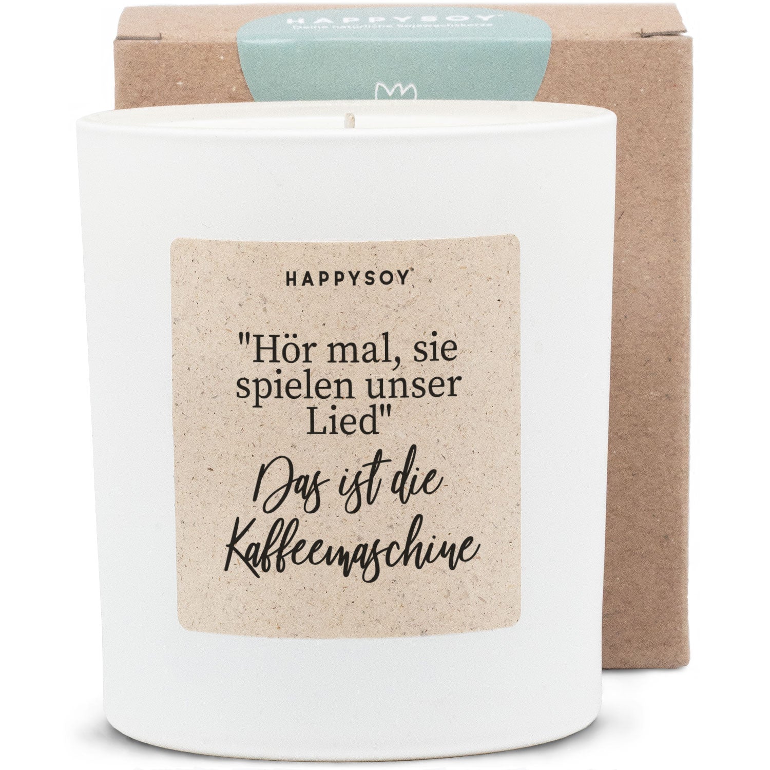 Duftkerze - "Hör mal, sie spielen unser Lied" "Das ist die Kaffeemaschine" - Happysoy®