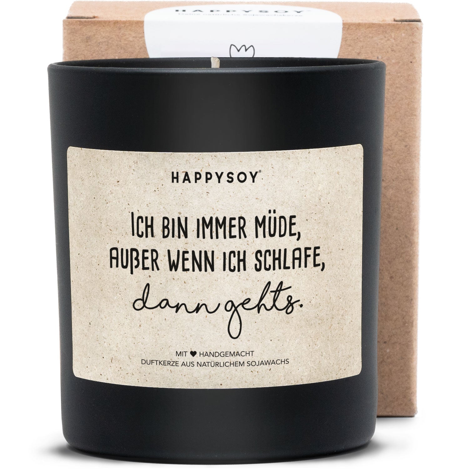 Duftkerze - Ich bin immer müde, außer wenn ich schlafe, dann gehts. - Happysoy®