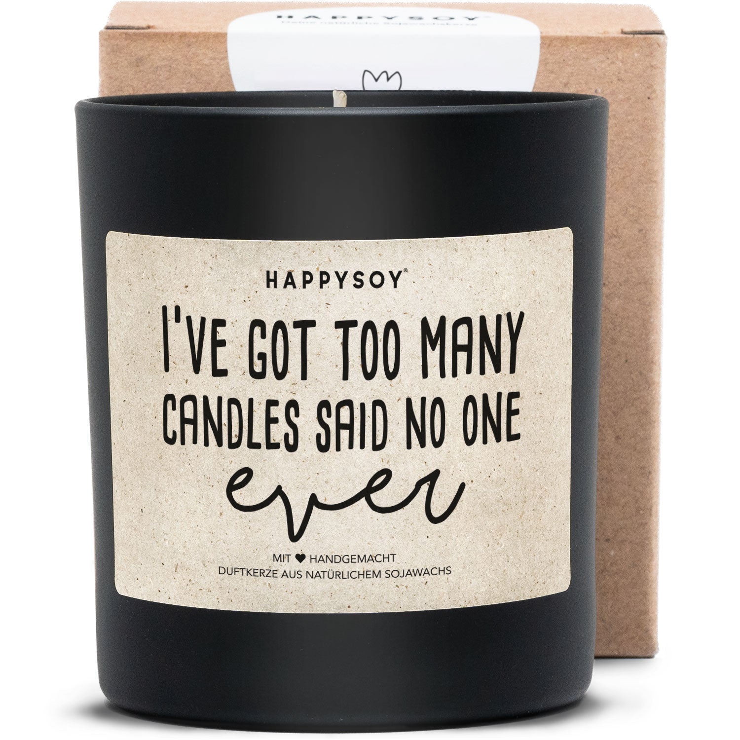 Duftkerze - I´ve got too many candles said no one ever - Happysoy®