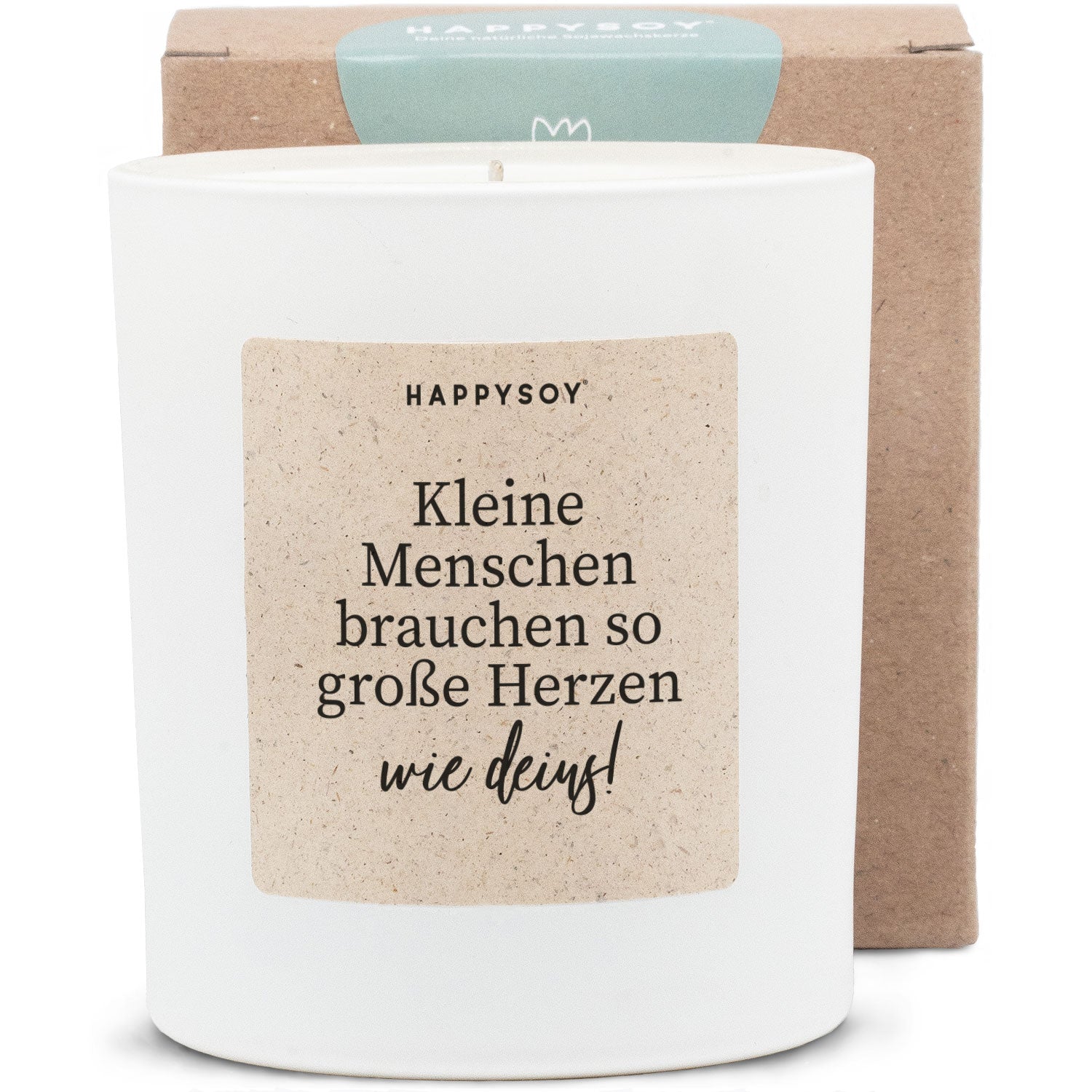 Duftkerze - Kleine Menschen brauchen so große Herzen wie deins - Happysoy®