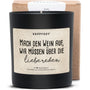 Duftkerze - Mach den Wein auf, wir müssen über die Liebe reden - Happysoy®