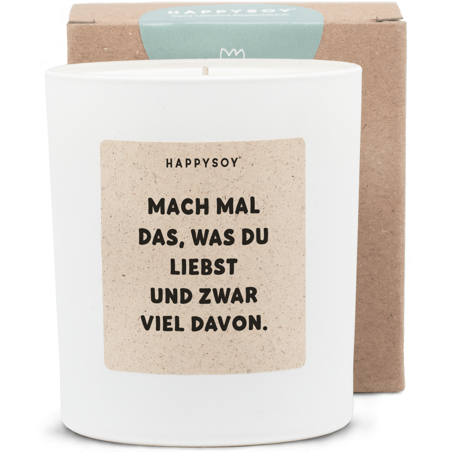 Duftkerze - Mach mal das was du liebst und zwar viel davon - Happysoy®