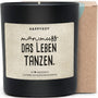 Duftkerze - Man muss das Leben tanzen. - Happysoy®