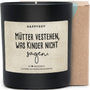 Duftkerze - Mütter vestehen, was Kinder nicht sagen. - Happysoy®