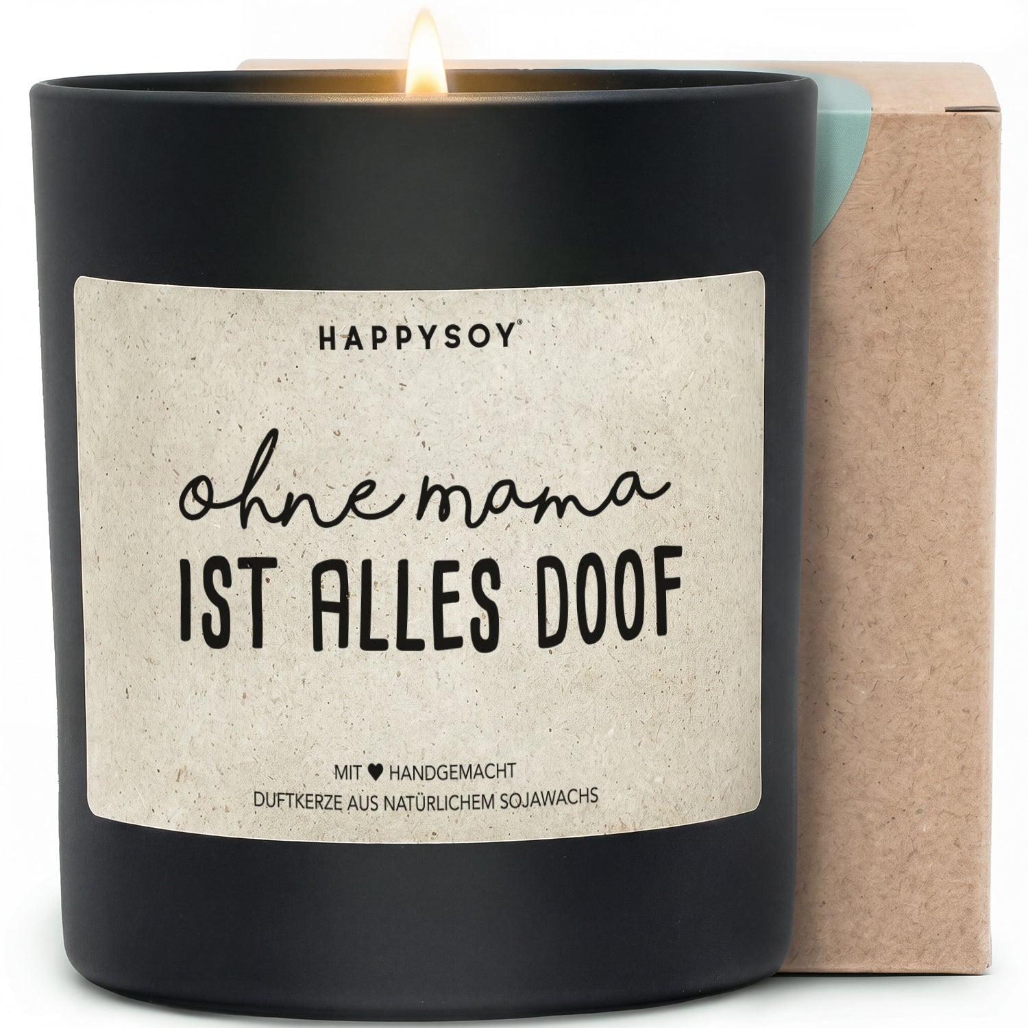 Duftkerze - Ohne Mama ist alles doof - Happysoy®