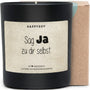 Duftkerze - Sag Ja zu dir selbst. - Happysoy®