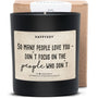 Duftkerze - So many people love you - don´t focus on the people who don´t - Happysoy®