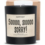 Duftkerze - Soooooo Soooooo Sorry! - Happysoy®