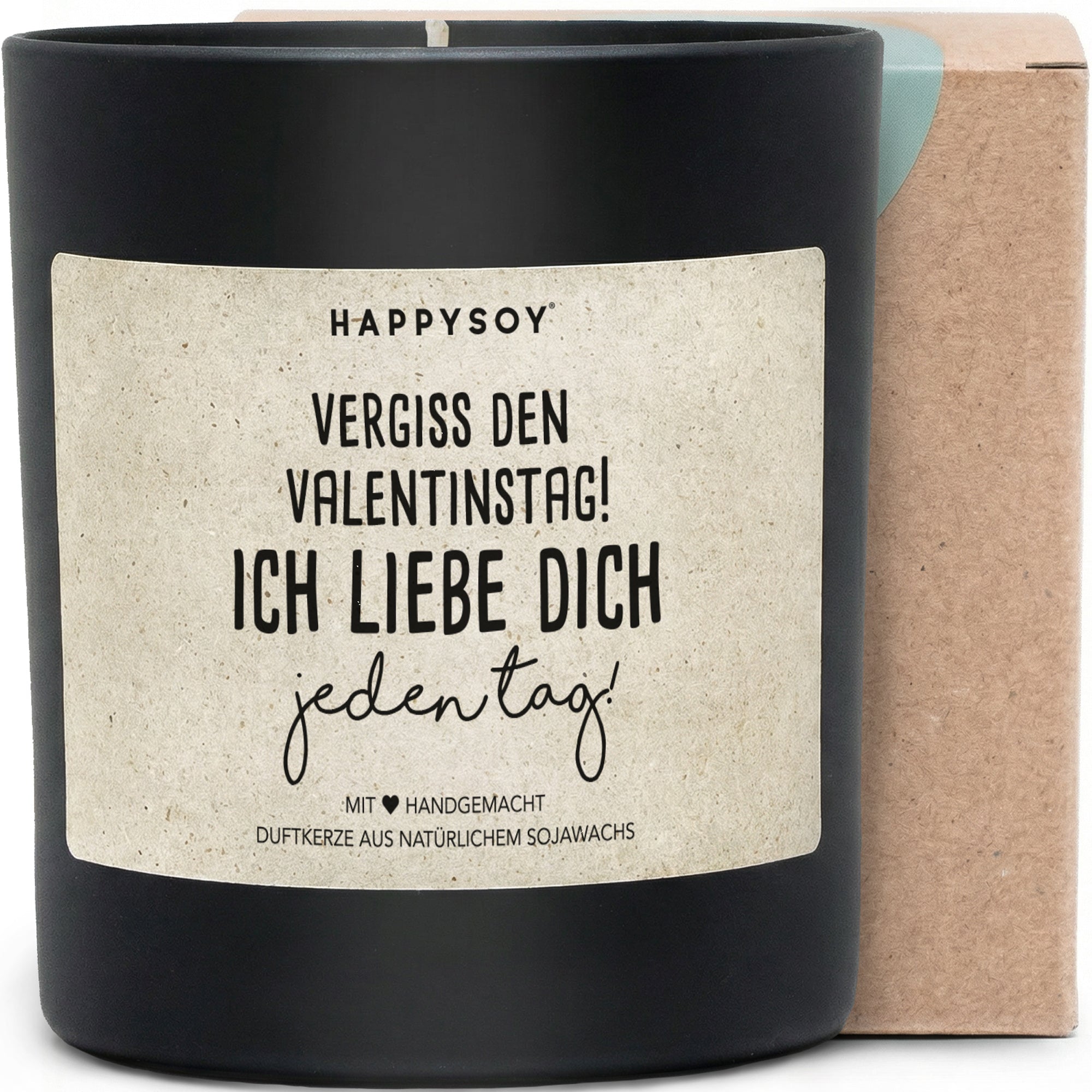 Duftkerze - Vergiss den Valentinstag! Ich liebe dich jeden Tag! - Happysoy®