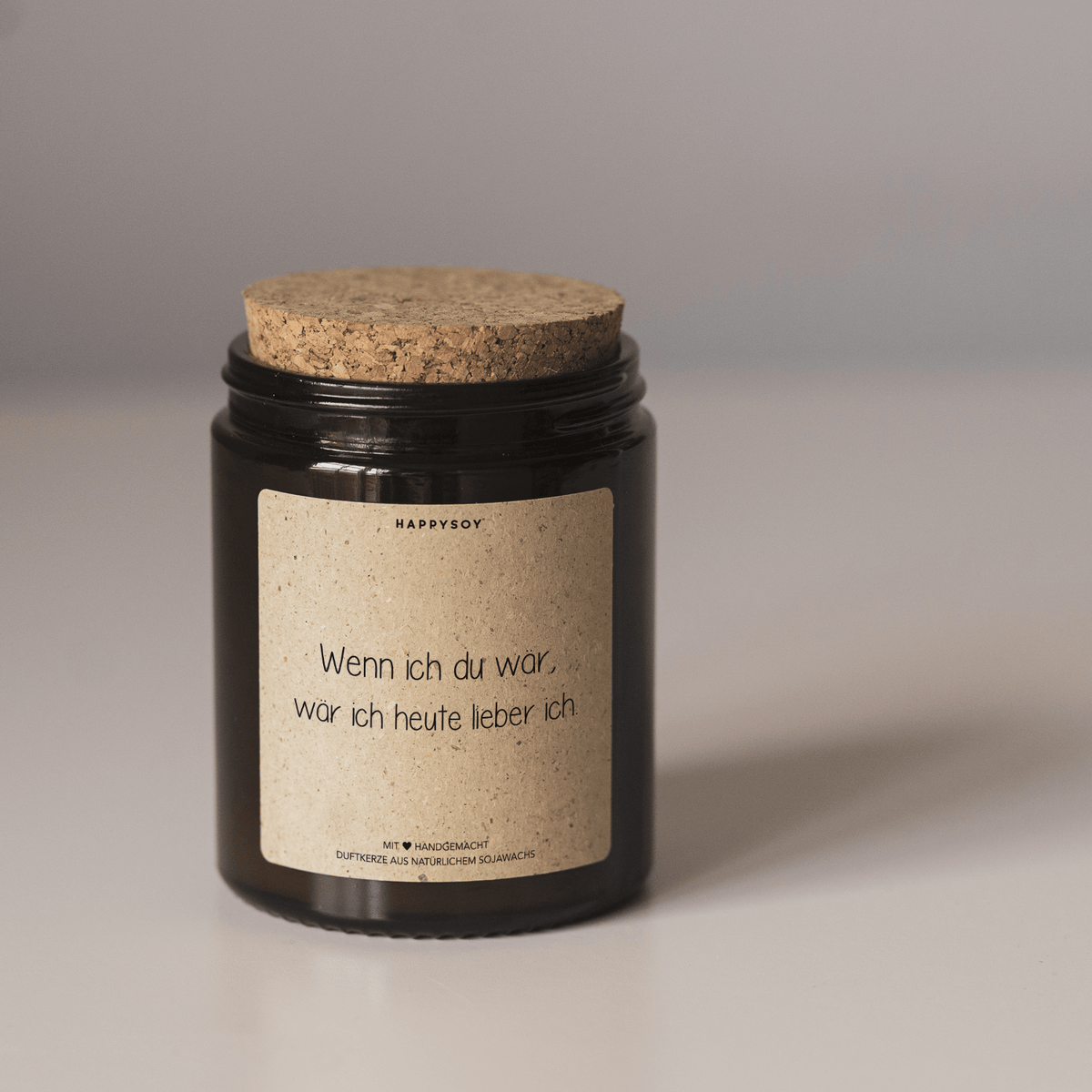 Duftkerze - Wennn ich du wär wär ich heute lieber ich - Happysoy®