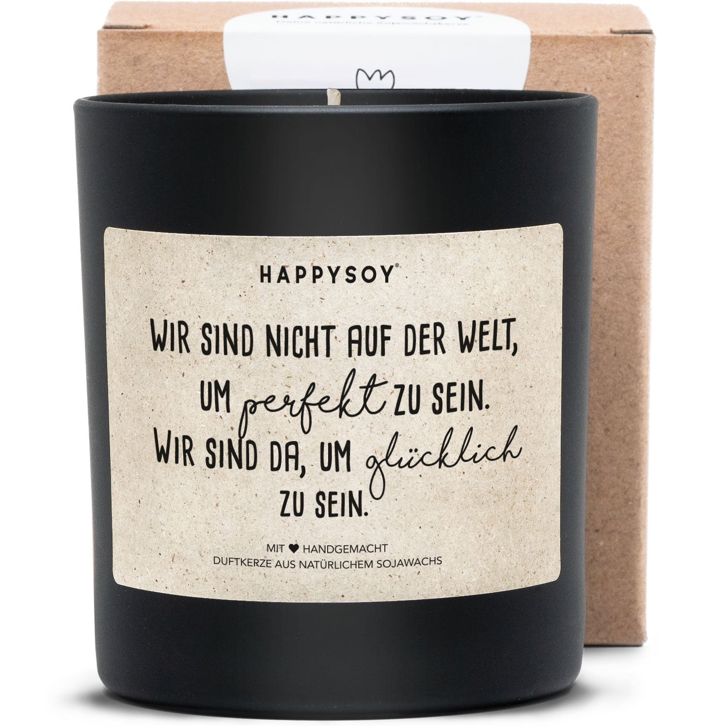 Duftkerze - Wir sind nicht auf der Welt um perfekt zu sein. Wir sind da, um glücklich zu sein. - Happysoy®
