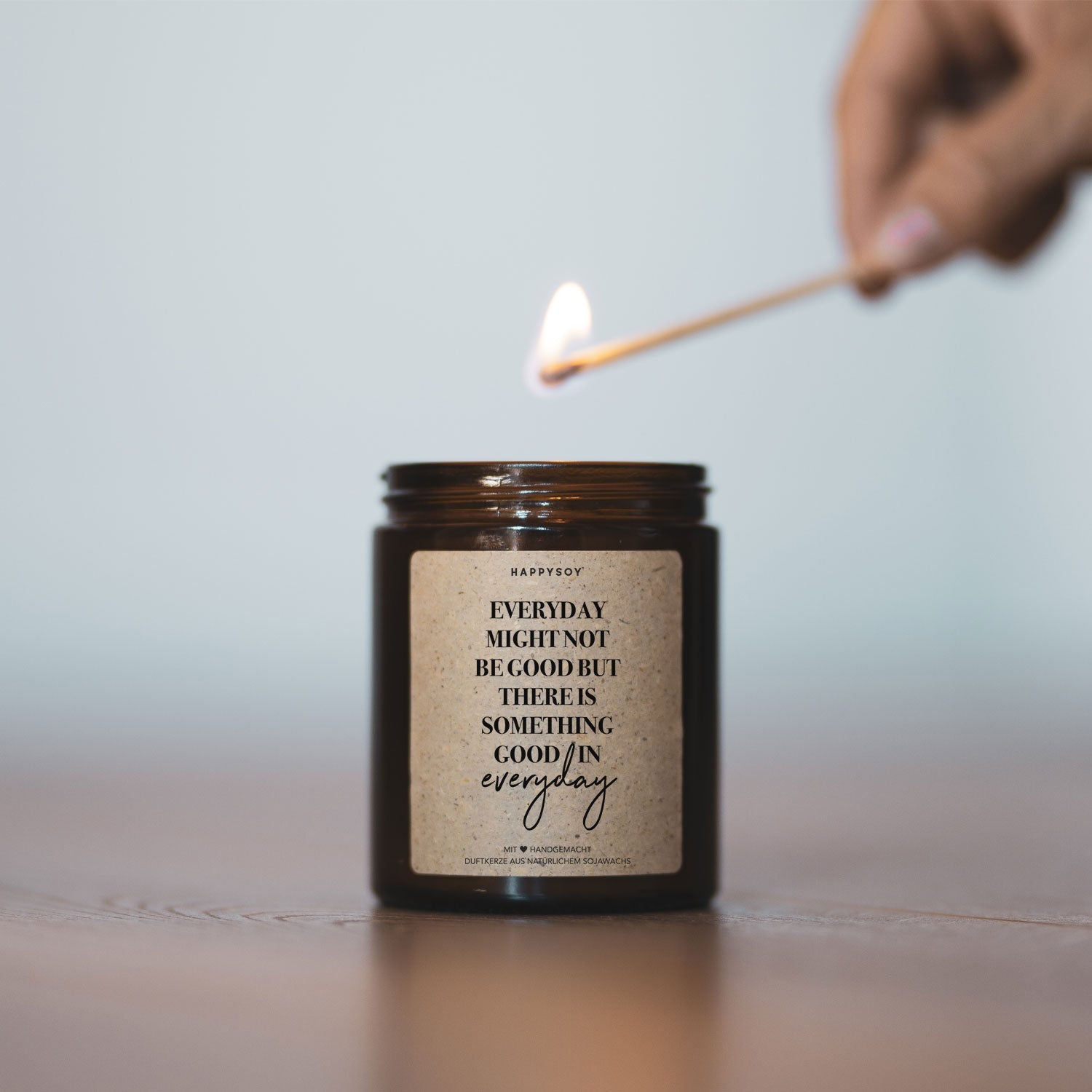 Duftkerze - Everyday might not be good but there is something good in everyday - Happysoy®